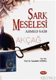 Şark Meselesi | Saadettin Yağmur Gömeç | Akçağ Basım Yayım Pazarlama