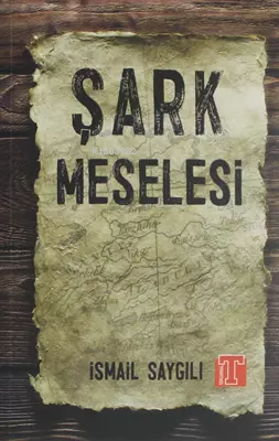 Şark Meselesi | İsmail Saygılı | Toplumsal Yayıncılık