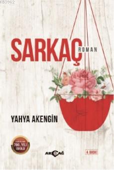 Sarkaç | Yahya Akengin | Akçağ Basım Yayım Pazarlama