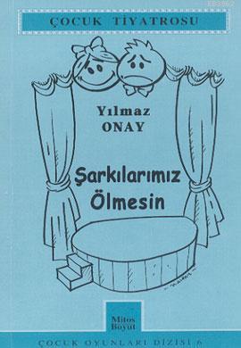 Şarkılarımız Ölmesin | Yılmaz Onay | Mitos Boyut Yayınları