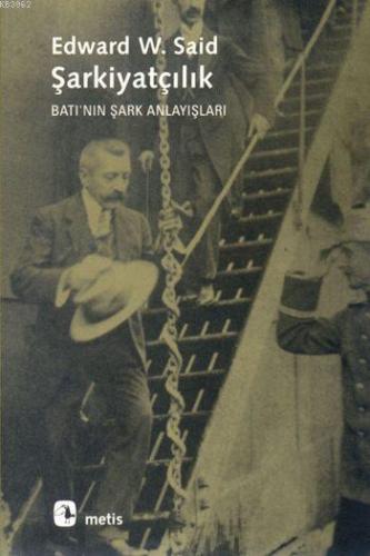 Şarkiyatçılık; Batı'nın Şark Anlayışları | Edward W. Said | Metis Yayı