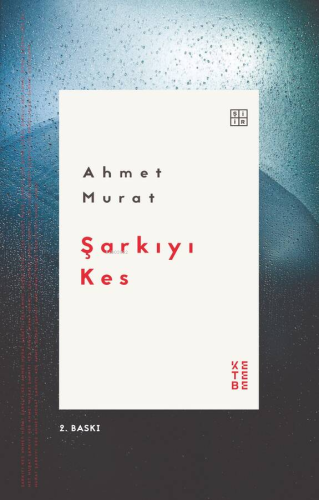 Şarkıyı Kes | Ahmet Murat | Ketebe Yayınları