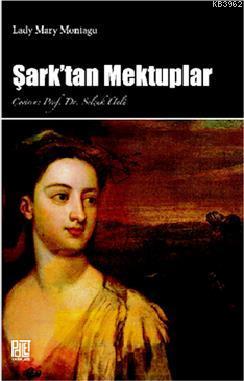 Şark'tan Mektuplar | Selçuk Ünlü | Palet Yayınları