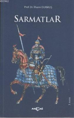 Sarmatlar | İlhami Durmuş | Akçağ Basım Yayım Pazarlama