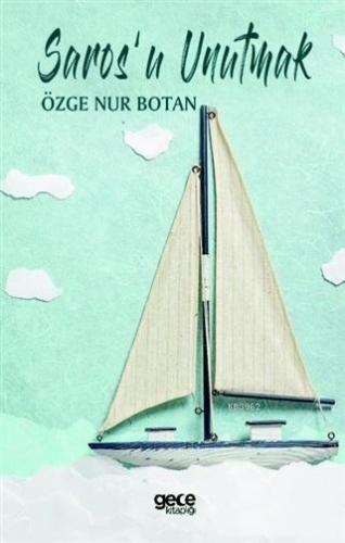 Saros'u Unutmak | Özge Nur Botan | Gece Kitaplığı Yayınları