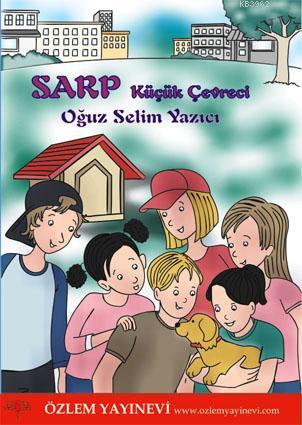 Sarp/Küçük Çevreci | Oğuz Selim Yazıcı | Özlem Yayınevi (Ankara)