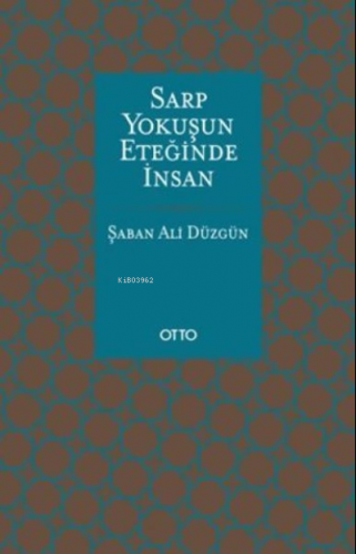 Sarp Yokuşun Eteğinde İnsan | Şaban Ali Düzgün | Otto Yayınları