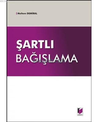 Şartlı Bağışlama | Meltem Demiral | Adalet Yayınevi