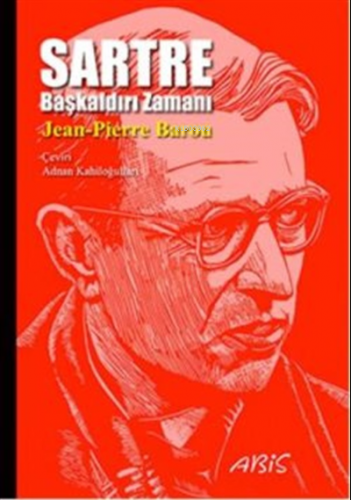 Sartre : Başkaldırı Zamanı | Jean Pierre Barou | Abis Yayınları