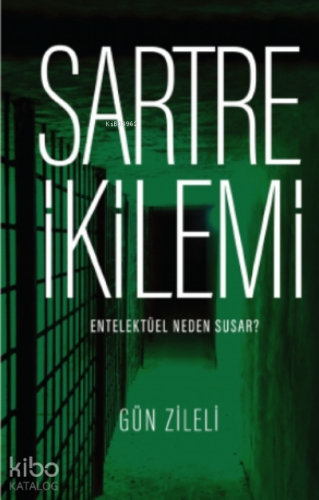 Sartre İkilemi –Entelektüel Neden Susar ? | Gün Zileli | Fol Kitap