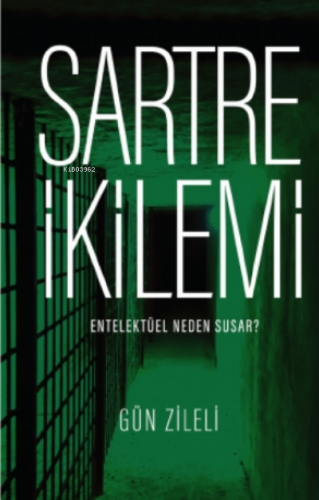 Sartre İkilemi –Entelektüel Neden Susar ? | Gün Zileli | Fol Kitap