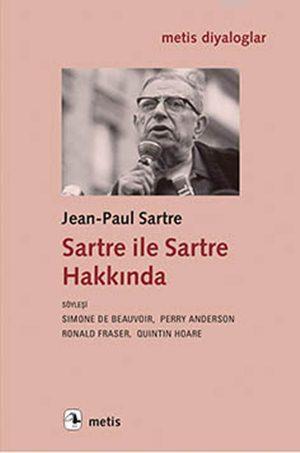 Sartre Ile Sartre Hakkında;Söyleşi: Perry Anderson, Simone De Beavoir,