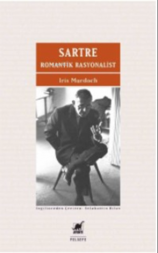 Sartre Romantik Rasyonalist | Iris Murdoch | Ayrıntı Yayınları