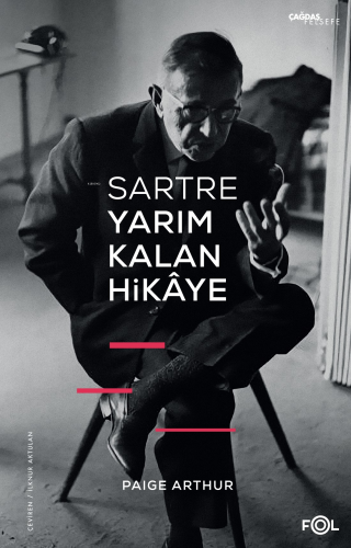 Sartre Yarım Kalan Hikaye | Paige Arthur | Fol Kitap