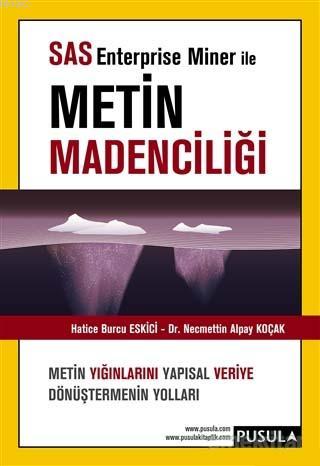 SAS Enterprise Miner ile Metin Madenciliği | N. Alpay Koçak | Pusula Y