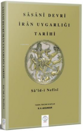 Sâsânî Devri İran Uygarlığı Tarihi | Sa'îd-i Nefîsî | Post Yayınevi