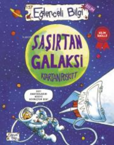 Şaşırtan Galaksi | Kjartan Poskitt | Eğlenceli Bilgi Yayınları