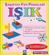 Şaşırtıcı ve Fen Projeleri; Işık | Bobbi Searle | Altın Kitaplar