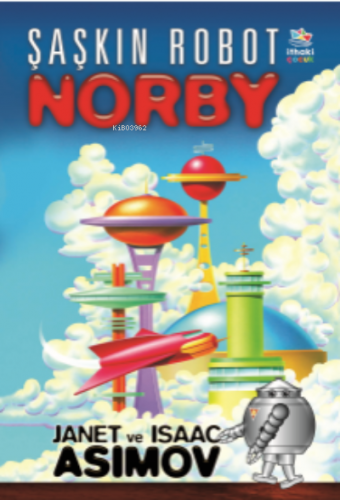 Şaşkın Robot Norby | Isaac Asimov | İthaki Çocuk Yayınları