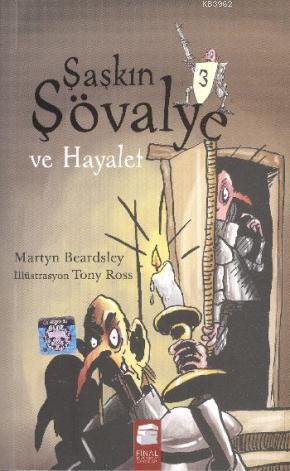 Şaşkın Şövalye ve Hayalet; Şaşkın Şövalye,8-12 Yaş | Martyn Beardsley 