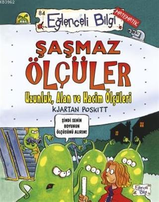 Şaşmaz Ölçüler; Uzunluk, Alan ve Hacim Ölçüleri | Kjartan Poskitt | Eğ