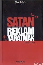 Satan Reklam Yaratmak | Luke Sullivan | Mediacat Kitapları