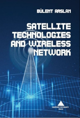 Satellite Technologies and Wireless Network | Bülent Arslan | Yeditepe