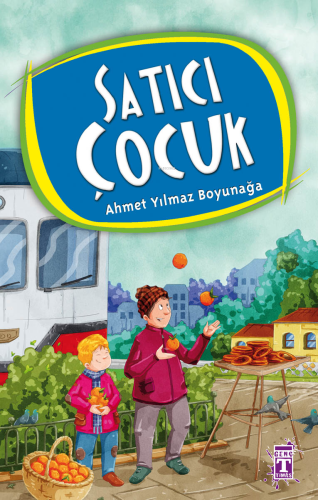 Satıcı Çocuk | Ahmet Yılmaz Boyunağa | İlk Genç Timaş Yayınları