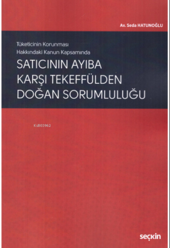 Satıcının Ayıba Karşı Tekeffülden Doğan Sorumluluğu | Seda Hatunoğlu |