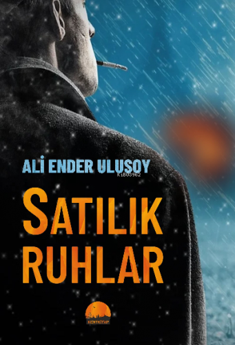 Satılık Ruhlar | Ali Ender Ulusoy | Kent Kitap