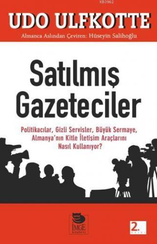 Satılmış Gazeteciler | Udo Ulfkotte | İmge Kitabevi Yayınları