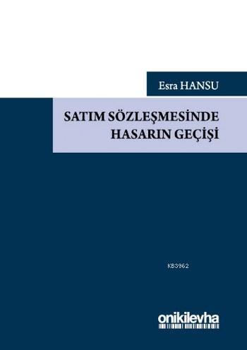 Satım Sözleşmesinde Hasarın Geçişi | Esra Hansu | On İki Levha Yayıncı