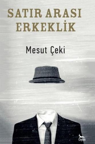 Satır Arası Erkeklik | Mesut Çeki | Ceylan Yayınları