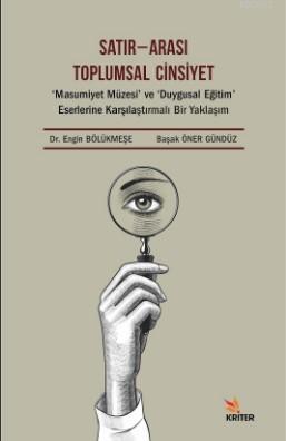 Satır - Arası Toplumsal Cinsiyet; ‘Masumiyet Müzesi' ve ‘Duygusal Eğit