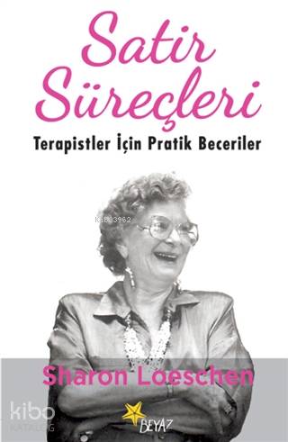 Satir Süreçleri; Terapistler İçin Pratik Beceriler | Sharon Loeschen |