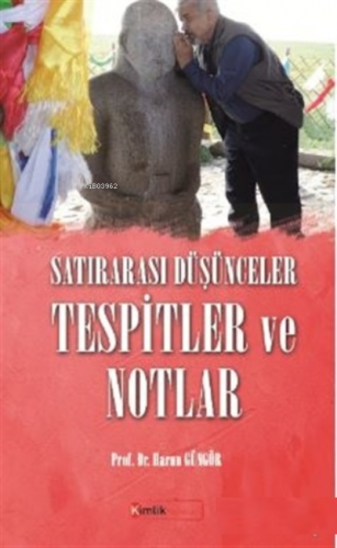 Satırarası Düşünceler Tespitler ve Notlar | Harun Güngör | Kimlik Yayı