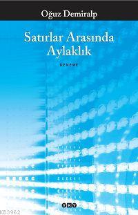 Satırlar Arasında Aylaklık | Oğuz Demiralp | Yapı Kredi Yayınları ( YK