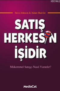 Satış Herkesin İşidir; Mükemmel Satışçı Nasıl Yaratılır? | Steve Jhons