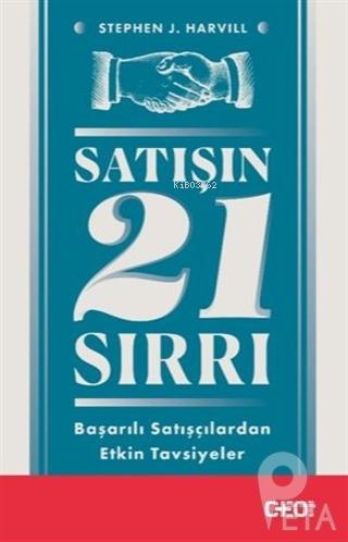 Satışın 21 Sırrı Başarılı Satışçılardan Etkin Tavsiyeler | Stephen J. 