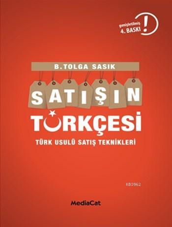 Satışın Türkçesi; Türk Usulü Satış Teknikleri | B. Tolga Sasık | Media