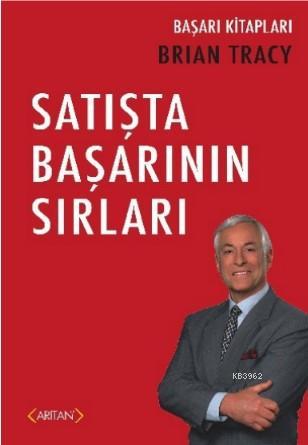 Satışta Başarının Sırları | Brian Tracy | Arıtan Yayınevi