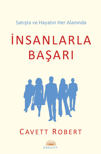 Satışta ve Hayatın Her Alanında İnsanlarla Başarı | Cavett Rovert | Kr