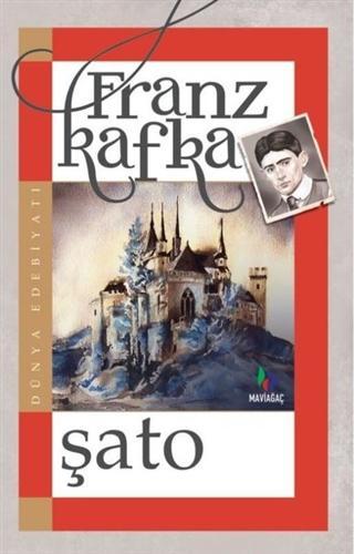 Şato | Franz Kafka | Mavi Ağaç Kültür Sanat Yayıncılık