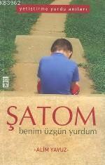 Şatom; Benim Üzgün Yurdum | Alim Yavuz | Timaş Yayınları