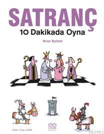 Satranç; 10 Dakikada Oyna | Brian Byfield | 1001 Çiçek Kitaplar