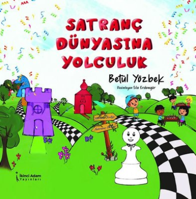 Satranç Dünyasına Yolculuk | Betül Yözbek | İkinci Adam Yayınları