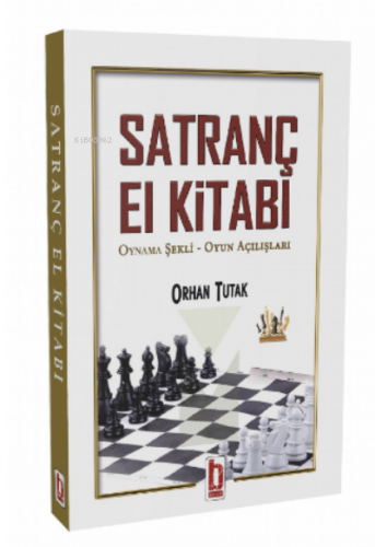 Satranç El Kitabı;Oynama Şekli – Oyun Açılışları | Orhan Tutak | Billu