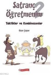 Satranç Öğretmenim 2; Taktikler ve Kombinezonlar | Ozan Çapan | Odtü Y