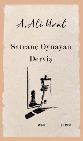 Satranç Oynayan Derviş | A. Ali Ural | Şule Yayınları