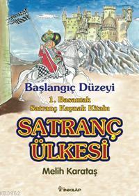 Satranç Ülkesi; Başlangıç Düzeyi | Melih Karataş | İnkılâp Kitabevi